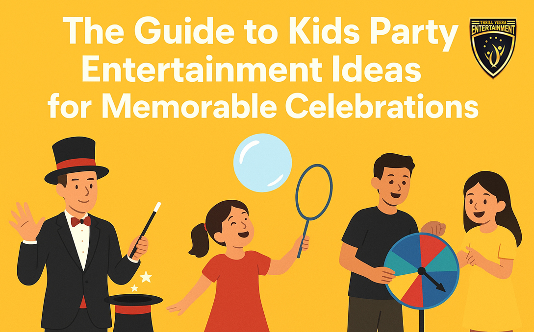 Guide to kids party entertainment ideas for memorable celebrations including magicians, bubble shows, and interactive games